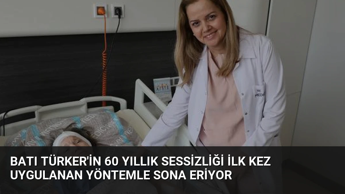 Batı Türker’in 60 Yıllık Sessizliği İlk Kez Uygulanan Yöntemle Sona Eriyor