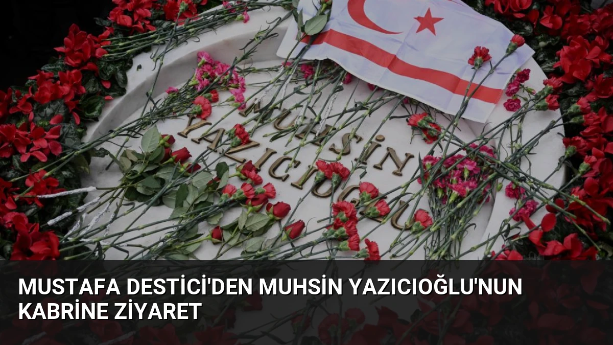 Mustafa Destici’den Muhsin Yazıcıoğlu’nun Kabrine Ziyaret