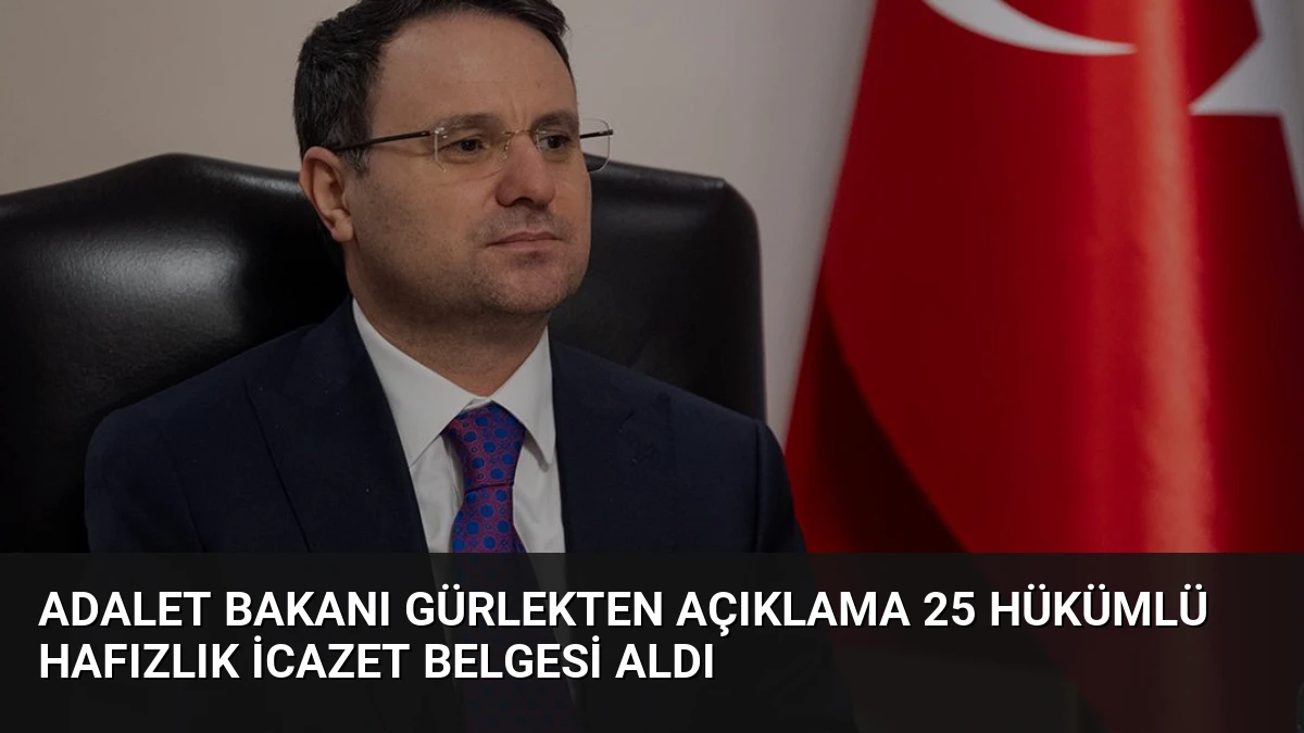 Adalet Bakanı Gürlekten Açıklama 25 Hükümlü Hafızlık İcazet Belgesi Aldı