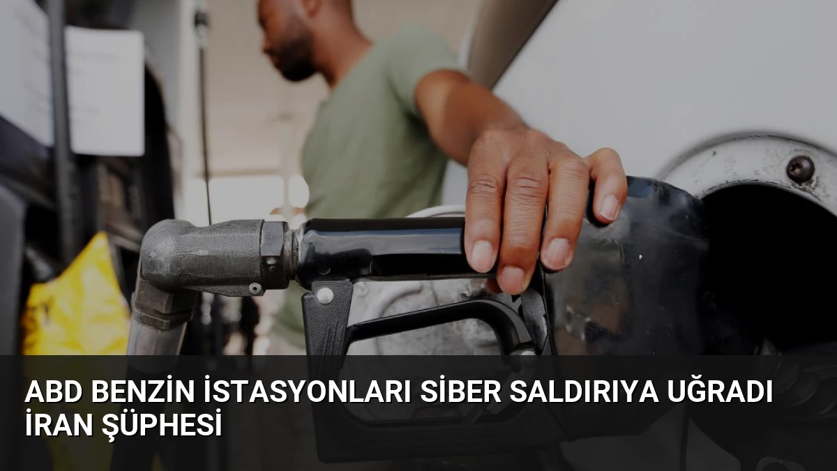 ABD Benzin İstasyonları Siber Saldırıya Uğradı İran Şüphesi