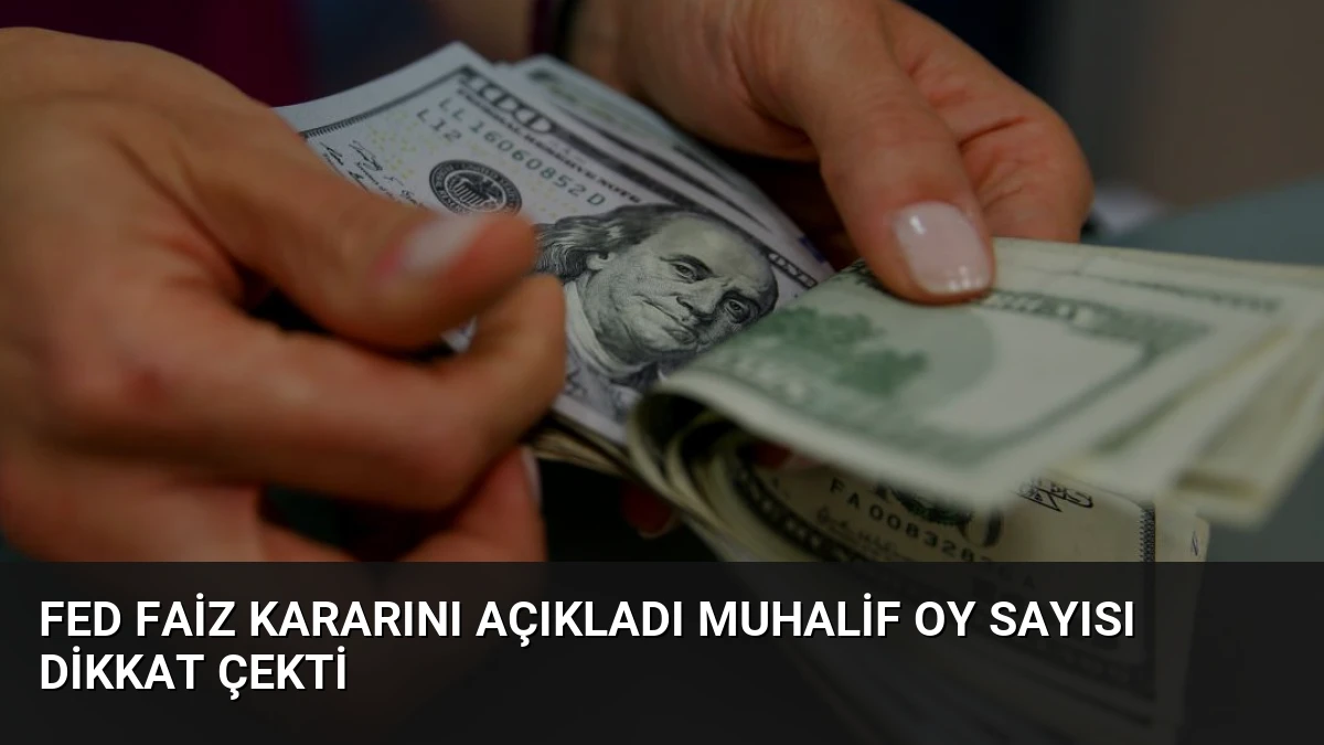 Fed Faiz Kararını Açıkladı Muhalif Oy Sayısı Dikkat Çekti