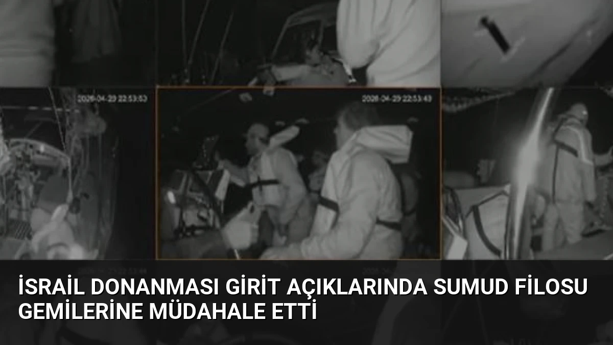 İsrail Donanması Girit Açıklarında Sumud Filosu Gemilerine Müdahale Etti