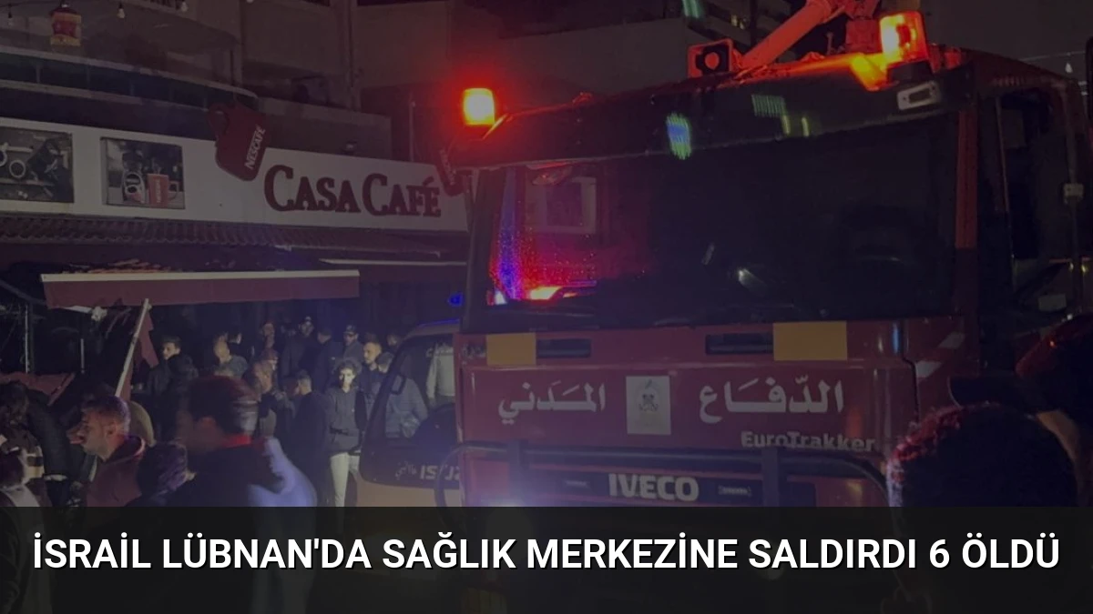 İsrail Lübnan’da Sağlık Merkezine Saldırdı 6 Öldü