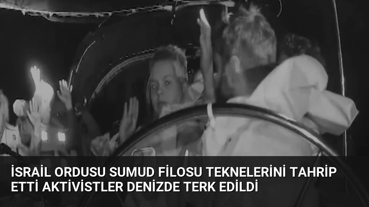 İsrail Ordusu Sumud Filosu Teknelerini Tahrip Etti Aktivistler Denizde Terk Edildi