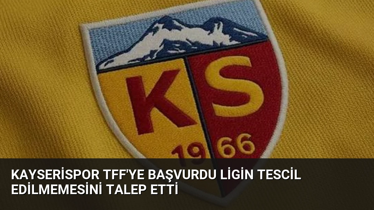 Kayserispor TFF’ye Başvurdu Ligin Tescil Edilmemesini Talep Etti