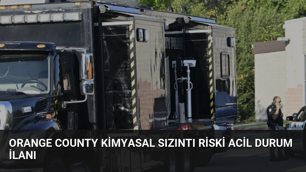 Orange County Kimyasal Sızıntı Riski Acil Durum İlanı