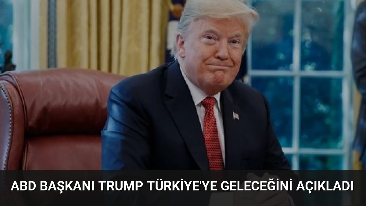 ABD Başkanı Trump Türkiye’ye Geleceğini Açıkladı