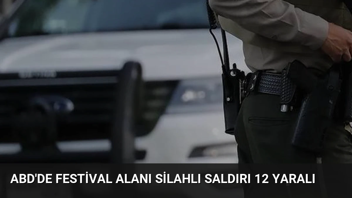ABD’de Festival Alanı Silahlı Saldırı 12 Yaralı