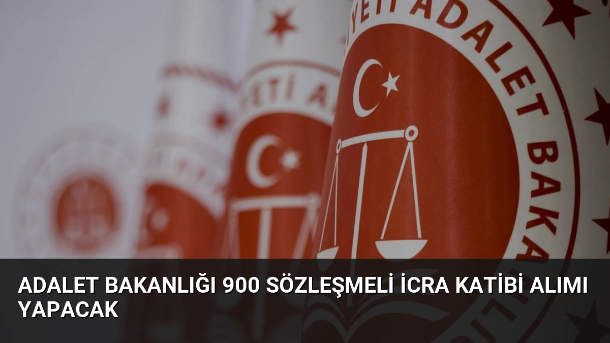Adalet Bakanlığı 900 Sözleşmeli İcra Katibi Alımı Yapacak
