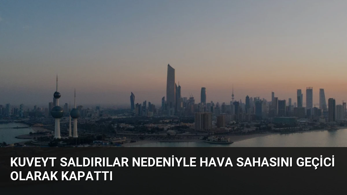 Kuveyt Saldırılar Nedeniyle Hava Sahasını Geçici Olarak Kapattı