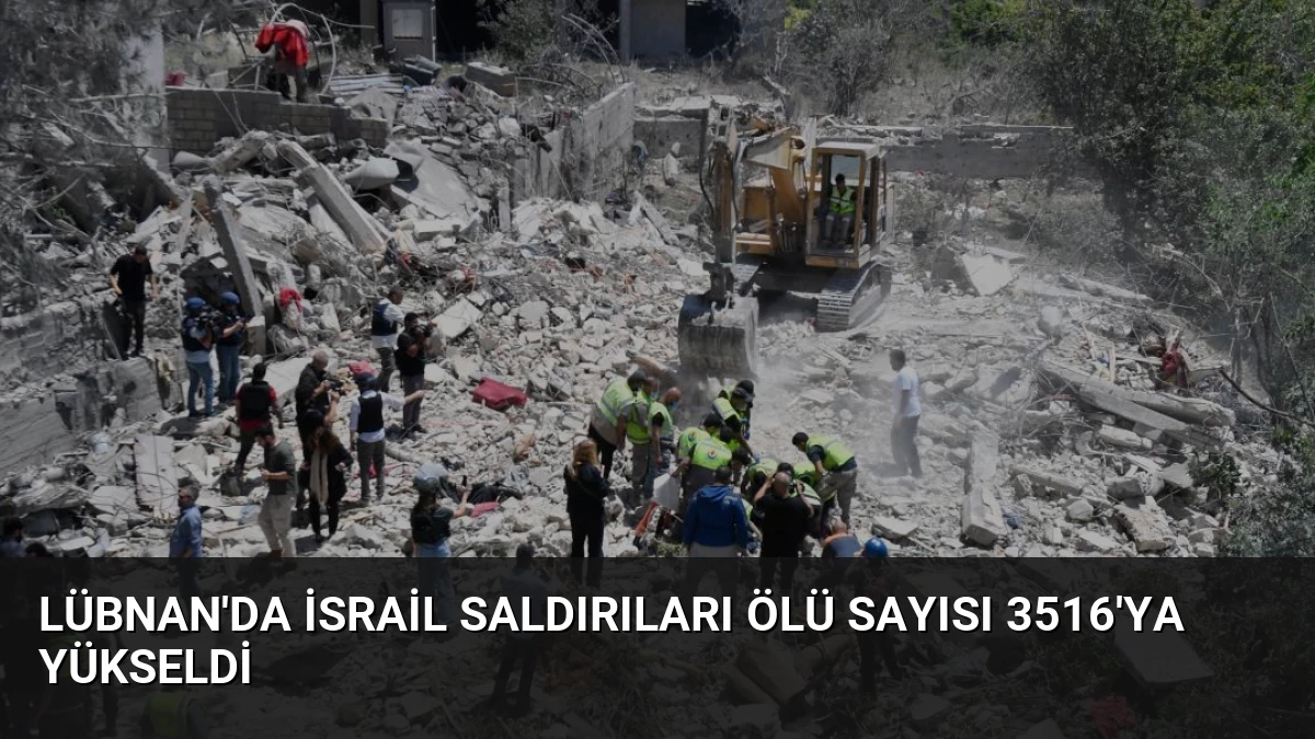 Lübnan’da İsrail Saldırıları Ölü Sayısı 3516’ya Yükseldi