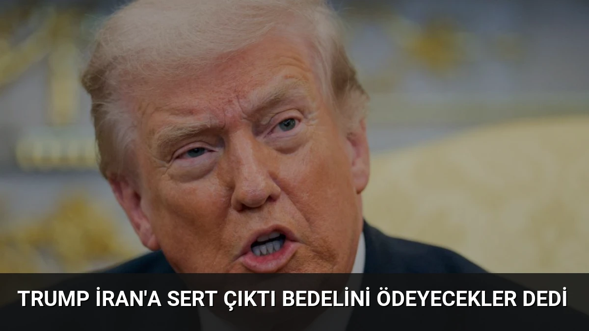 Trump İran’a Sert Çıktı Bedelini Ödeyecekler Dedi
