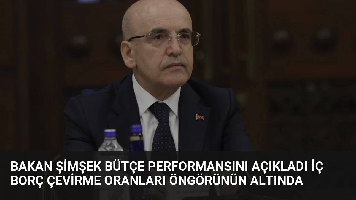 Bakan Şimşek Bütçe Performansını Açıkladı İç Borç Çevirme Oranları Öngörünün Altında