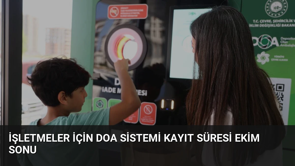 İşletmeler İçin DOA Sistemi Kayıt Süresi Ekim Sonu