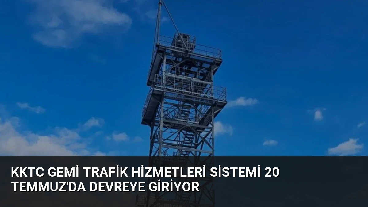 KKTC Gemi Trafik Hizmetleri Sistemi 20 Temmuz’da Devreye Giriyor
