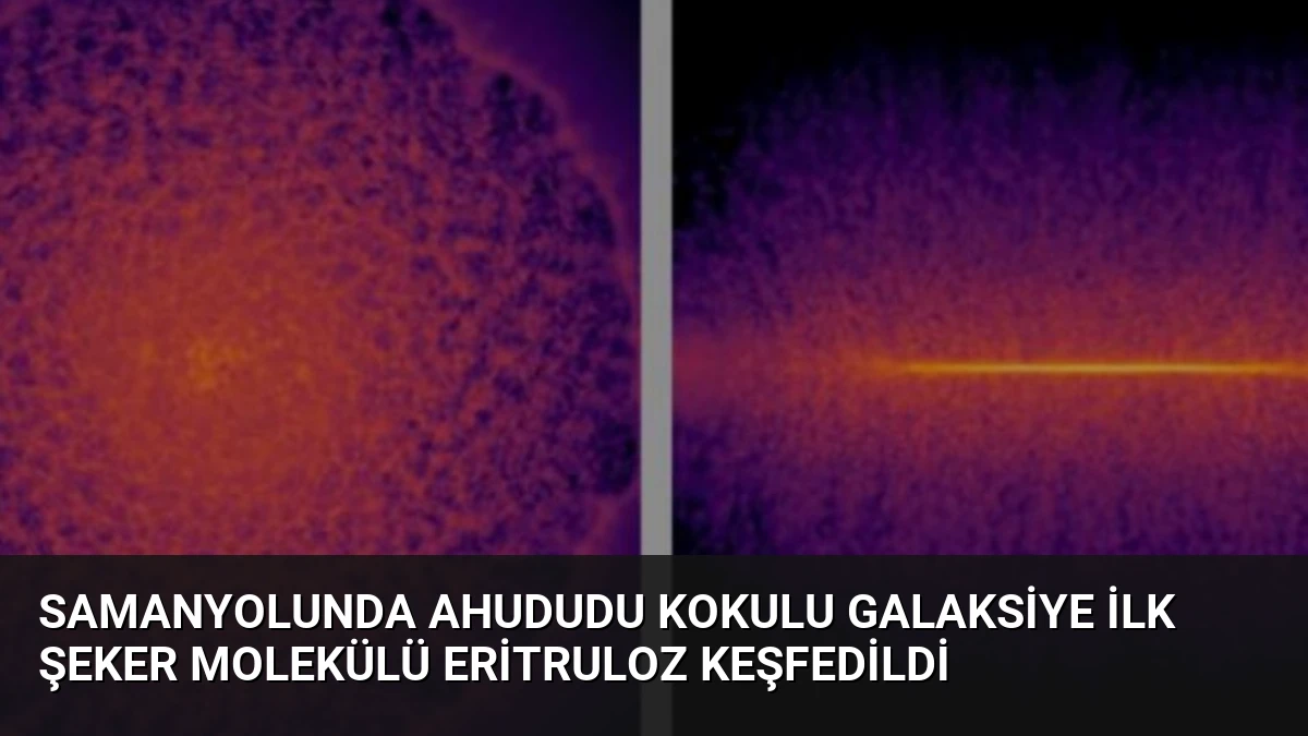 Samanyolunda Ahududu Kokulu Galaksiye İlk Şeker Molekülü Eritruloz Keşfedildi