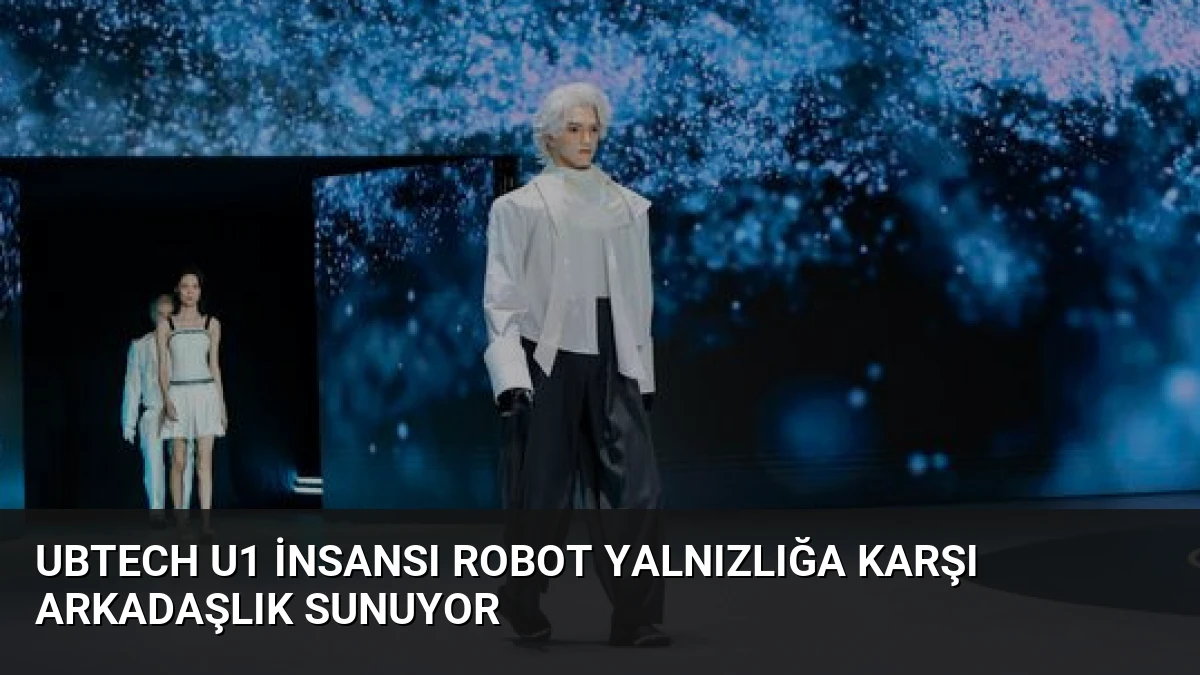 UBTech U1 İnsansı Robot Yalnızlığa Karşı Arkadaşlık Sunuyor