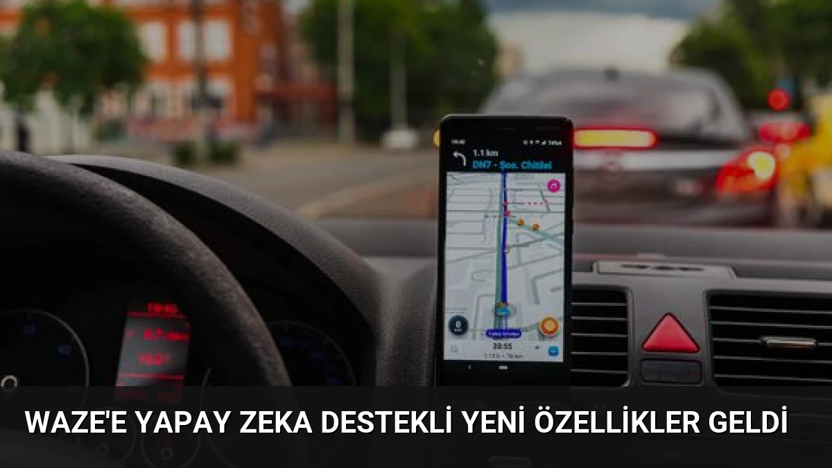 Waze’e Yapay Zeka Destekli Yeni Özellikler Geldi