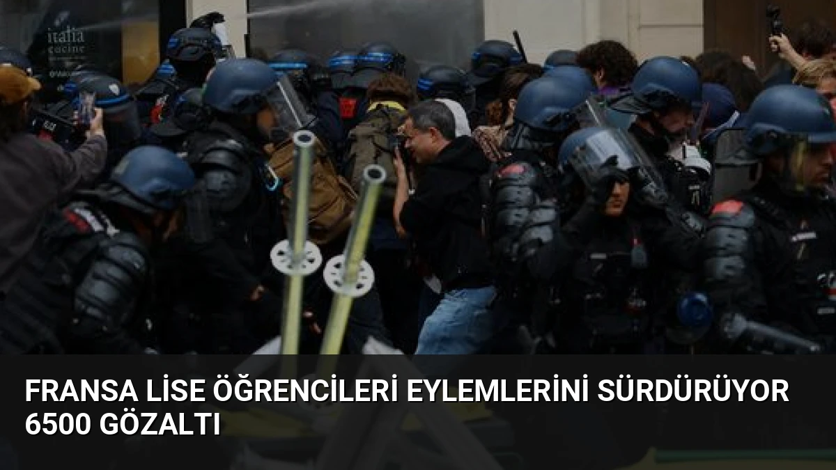 Fransa Lise Öğrencileri Eylemlerini Sürdürüyor 6500 Gözaltı
