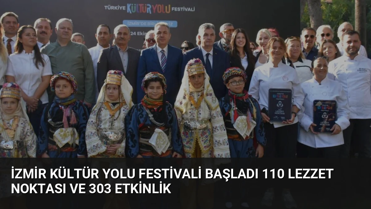 İzmir Kültür Yolu Festivali Başladı 110 Lezzet Noktası ve 303 Etkinlik