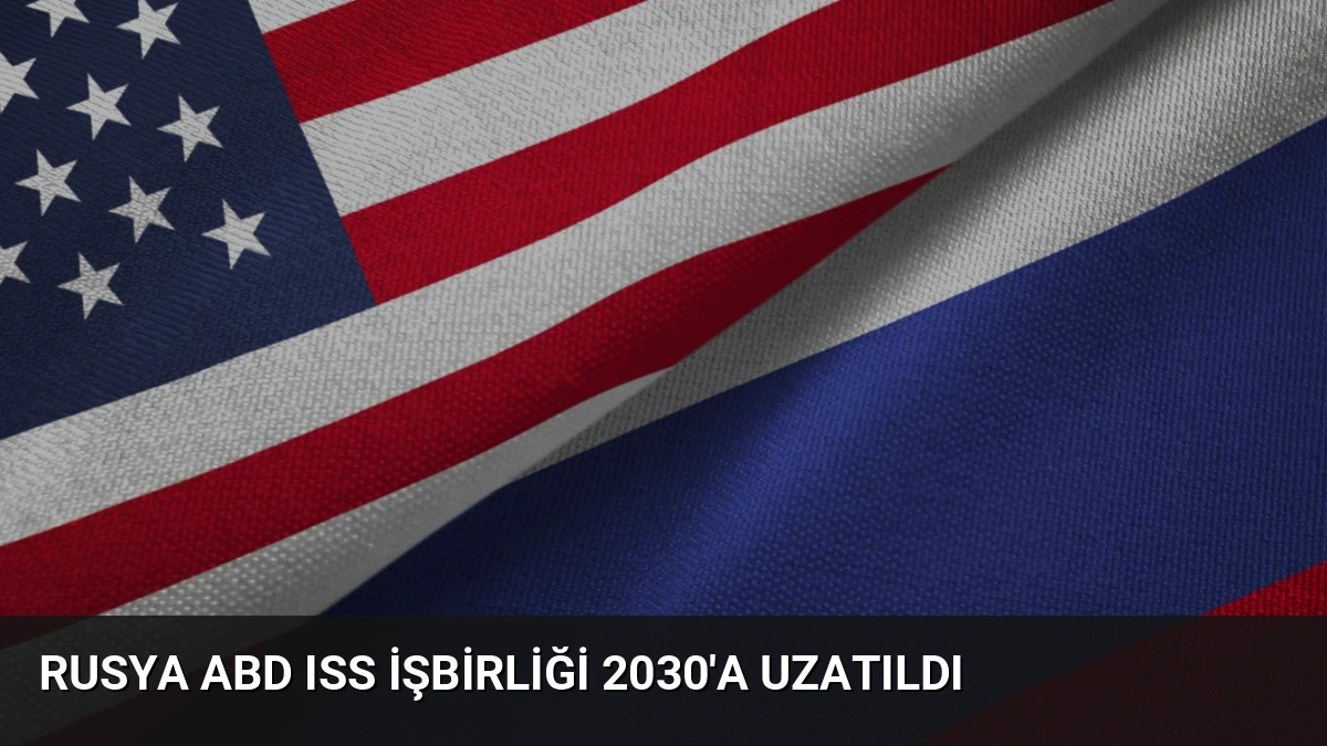 Rusya ABD ISS İşbirliği 2030’a Uzatıldı