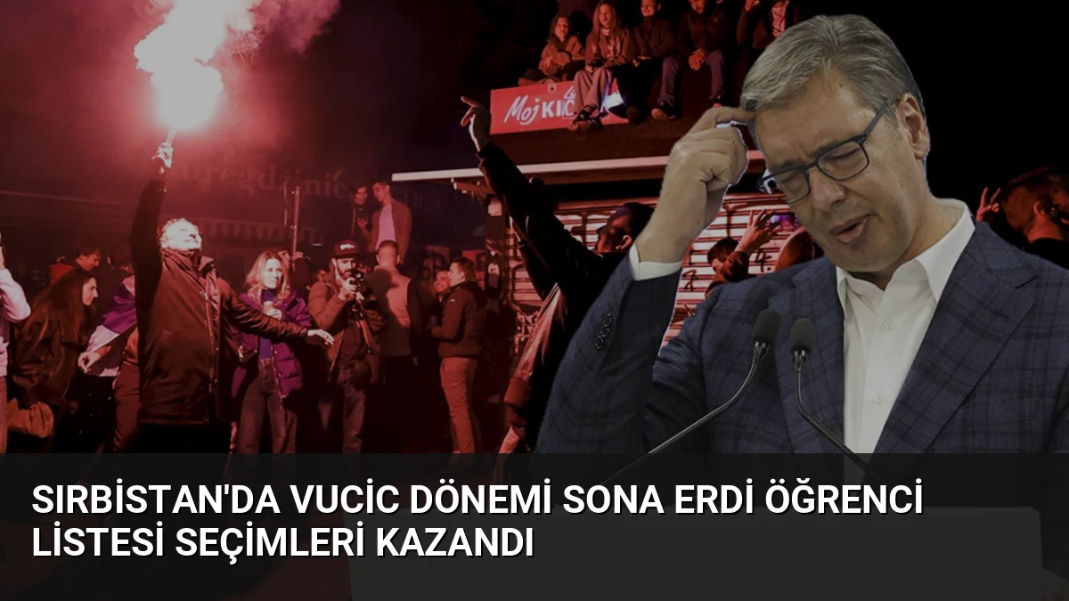 Sırbistan’da Vucic Dönemi Sona Erdi Öğrenci Listesi Seçimleri Kazandı